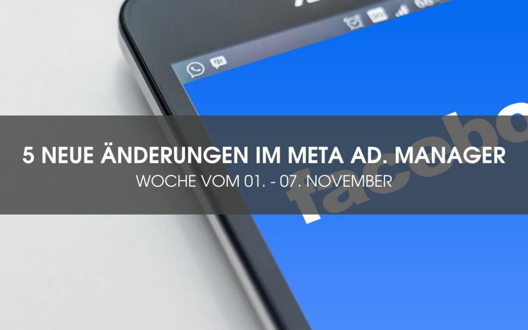 5 neue Änderungen im Facebook Werbeanzeigenmanager