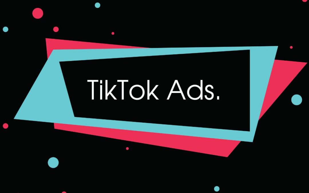 Werbung auf TikTok: Clever für dein Unternehmen nutzen